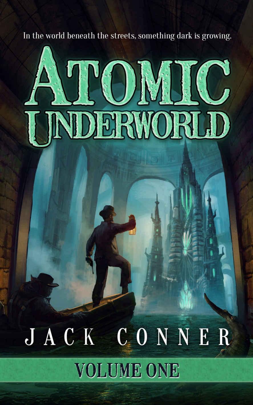 Atomic Underworld: Part One by Conner, Jack