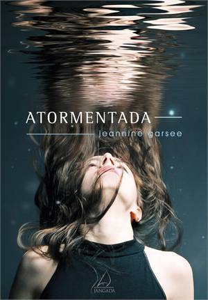 Atormentada (2013) by Jeannine Garsee