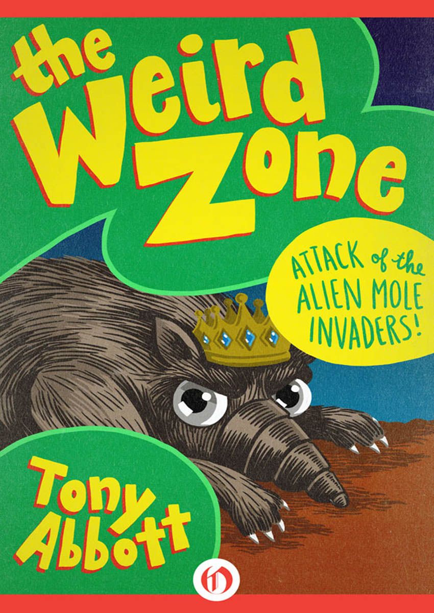 Attack of the Alien Mole Invaders! by Tony Abbott