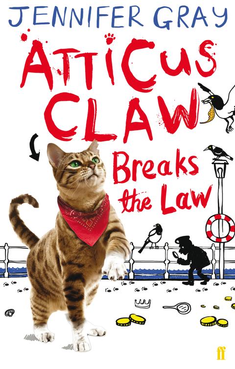 Atticus Claw Breaks the Law (2012) by Jennifer Gray