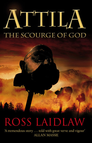 Attila: The Scourge of God (2007) by Ross Laidlaw