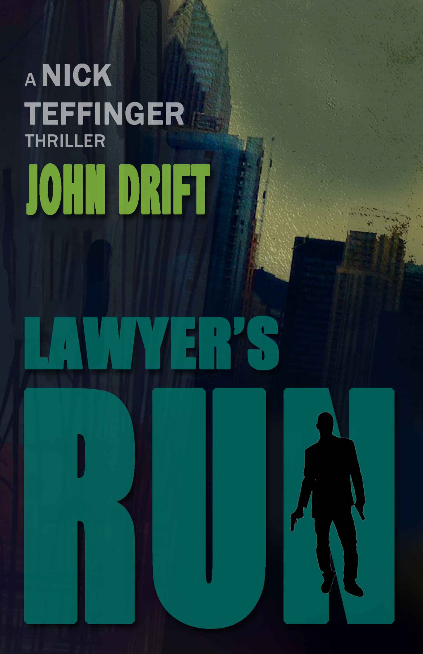 Attorney's Run (A Nick Teffinger Thriller / Read in Any Order) by Jagger, R.J.