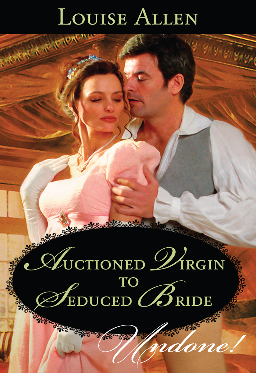 Auctioned Virgin to Seduced Bride (2011) by Louise Allen