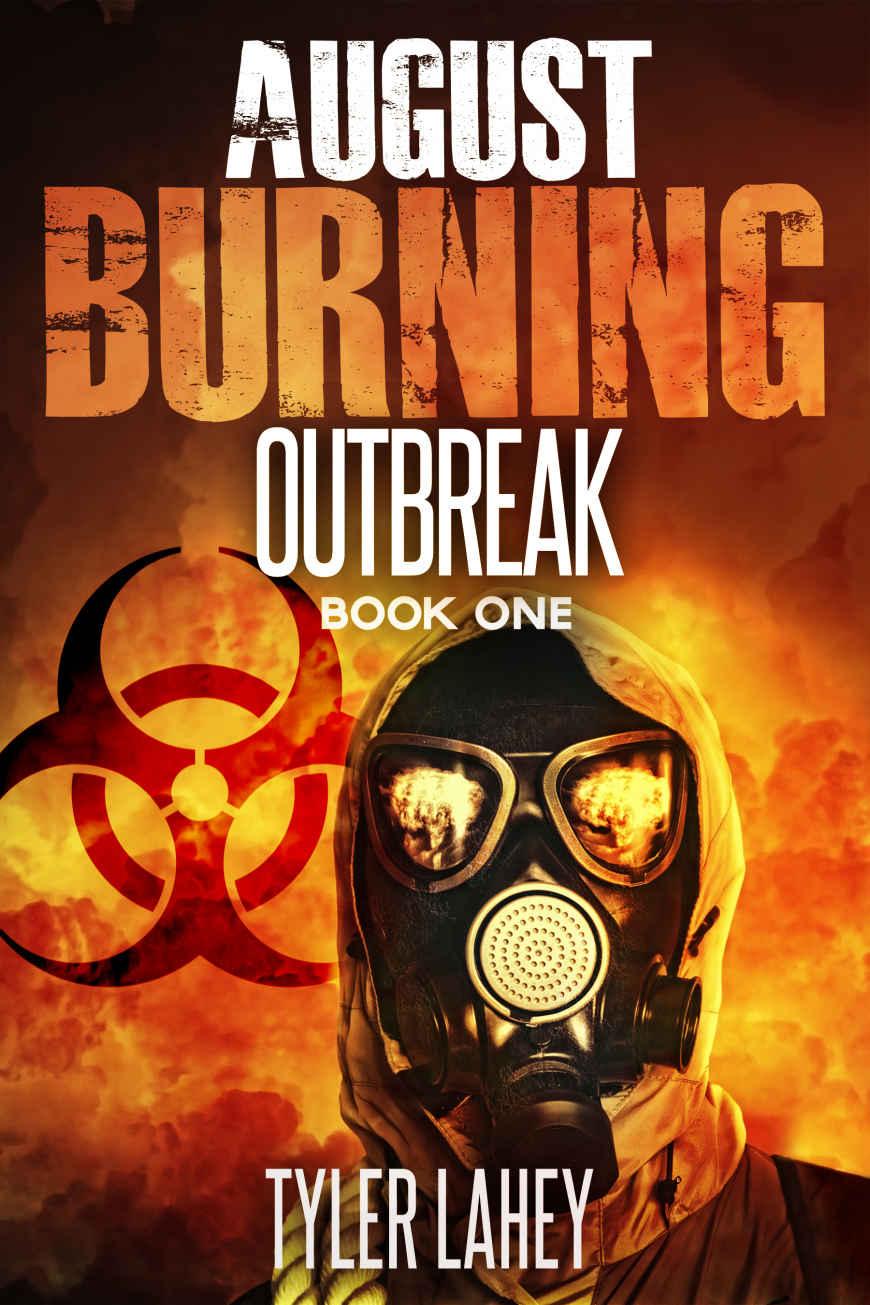 August Burning (Book 1): Outbreak by Lahey, Tyler