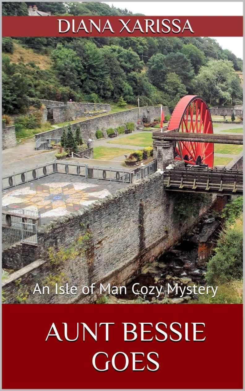 Aunt Bessie Goes (An Isle of Man Cozy Mystery Book 7) by Diana Xarissa