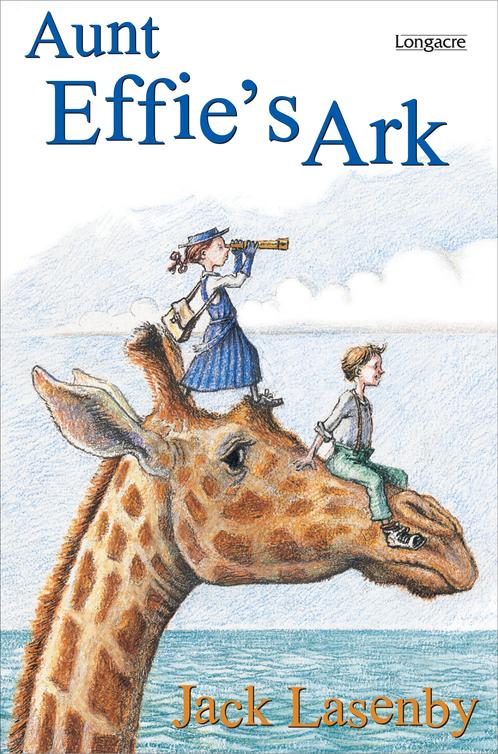 Aunt Effie's Ark (2012) by Jack Lasenby