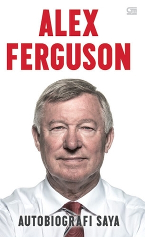 Autobiografi Saya (2014) by Alex Ferguson