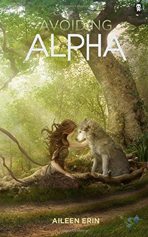 Avoiding Alpha (Alpha Girl) (2014) by Aileen Erin