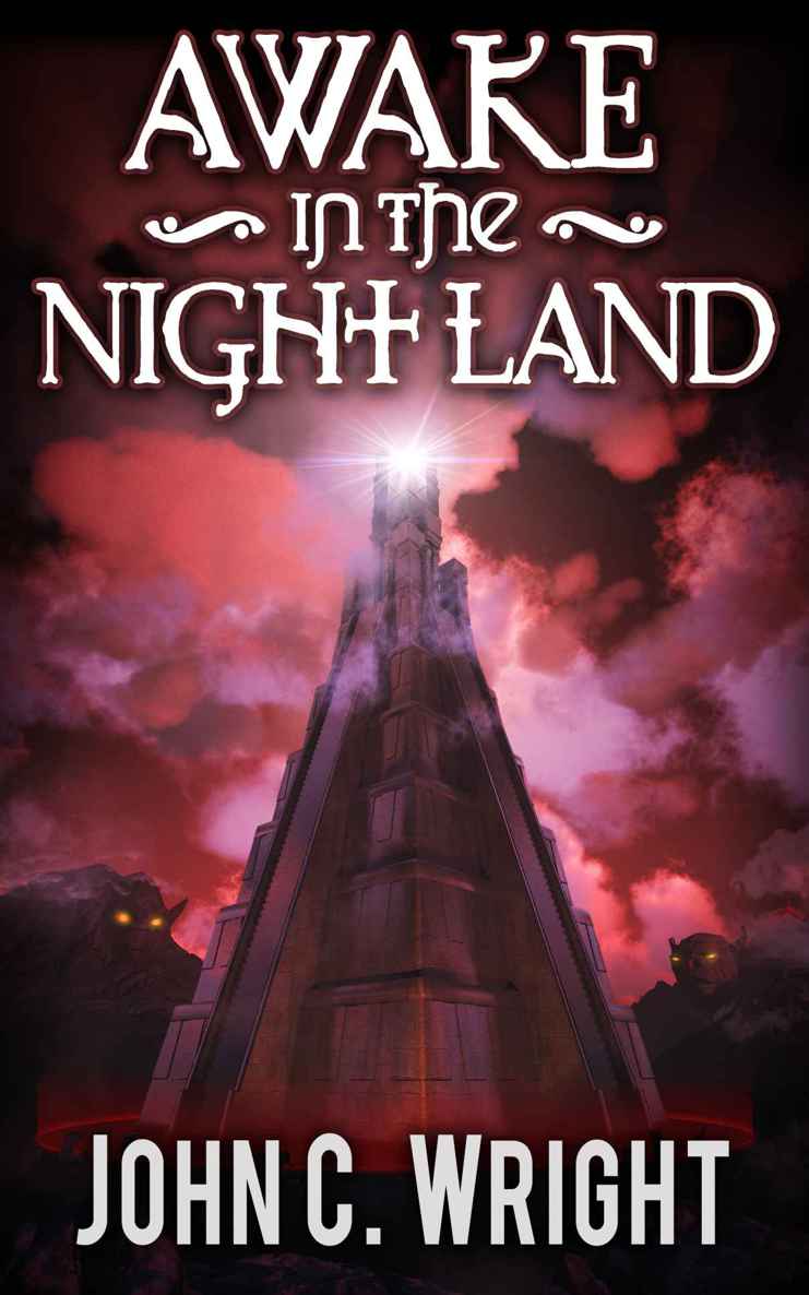 Awake in the Night Land by John C. Wright