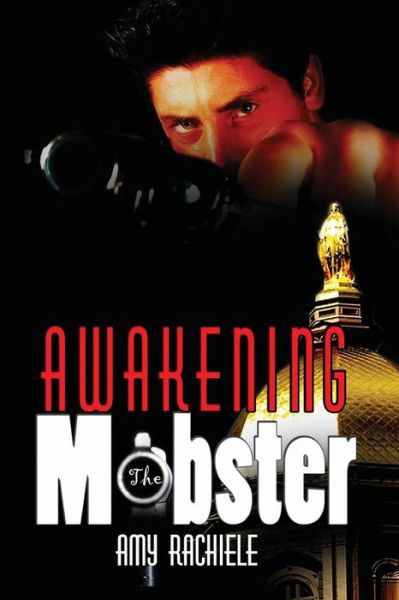 Awakening the Mobster by Rachiele, Amy