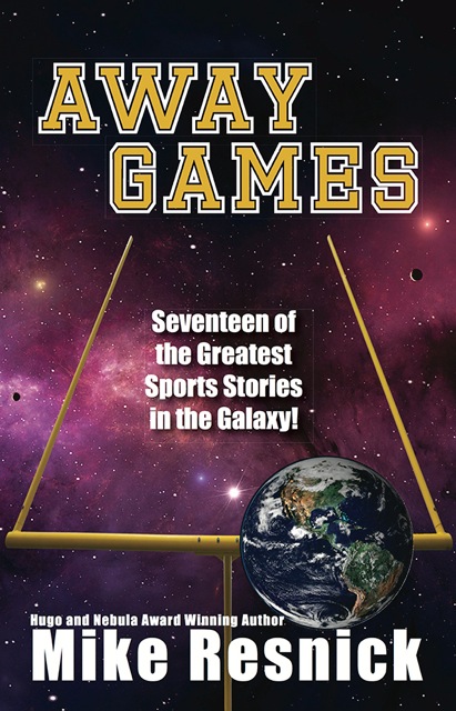 Away Games: Science Fiction Sports Stories by Mike Resnick