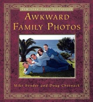 Awkward Family Photos (2010) by Mike  Bender