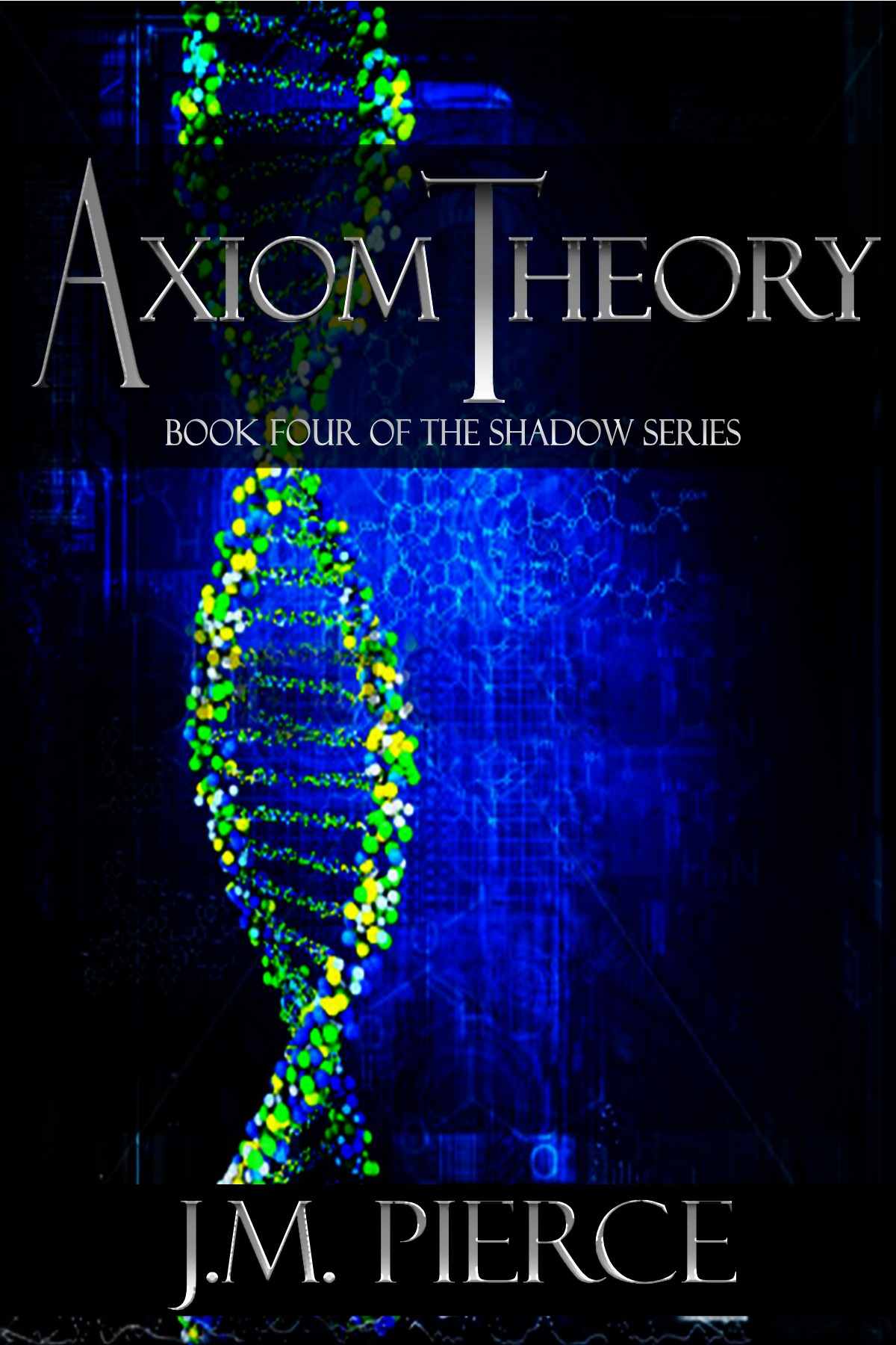 Axiom Theory: Book Four of the Shadow Series by J.M. Pierce