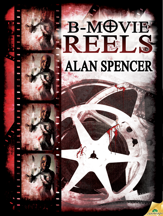 B-Movie Reels (2012) by Alan Spencer