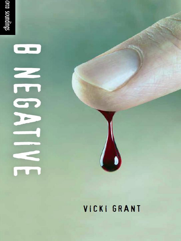B Negative (2011) by Vicki Grant