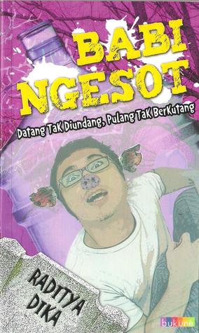 Babi Ngesot: Datang Tak Diundang, Pulang Tak Berkutang (2008) by Raditya Dika