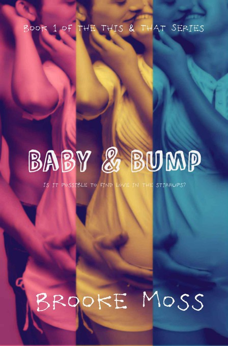 Baby & Bump (The This & That Series) by Moss, Brooke