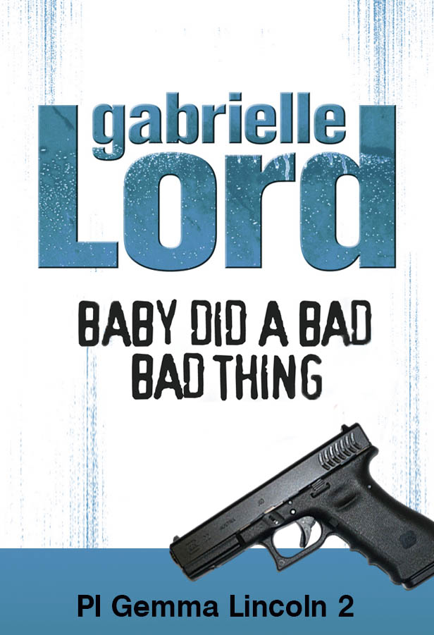 Baby Did a Bad Bad Thing by Lord, Gabrielle