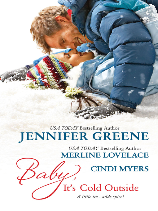 Baby, It's Cold Outside by Merline Lovelace