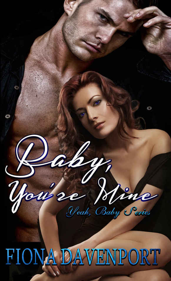 Baby, You're Mine (Yeah, Baby Book 1) by Fiona Davenport