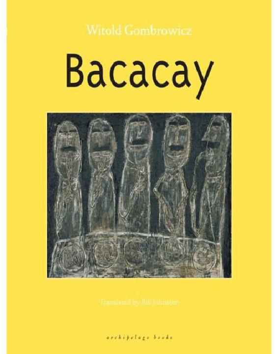 Bacacay by Witold Gombrowicz, Bill Johnston