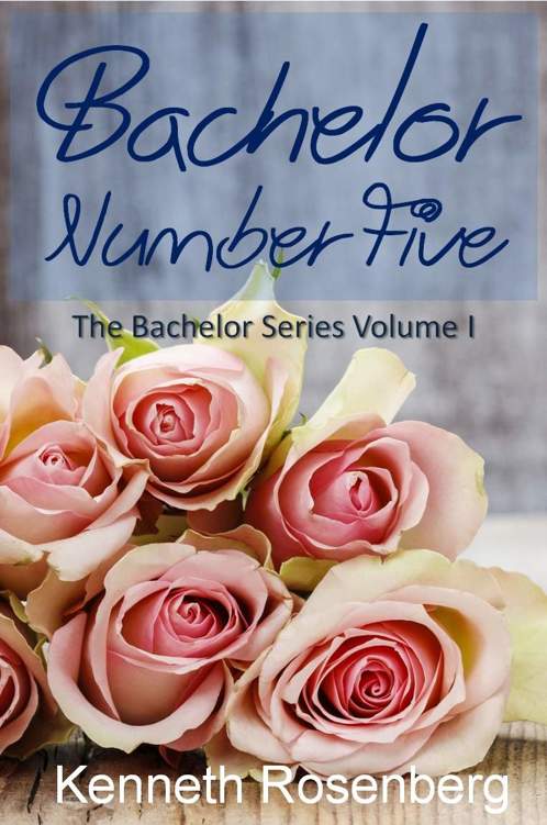 Bachelor Number Five (The Bachelor Series, Volume 1)