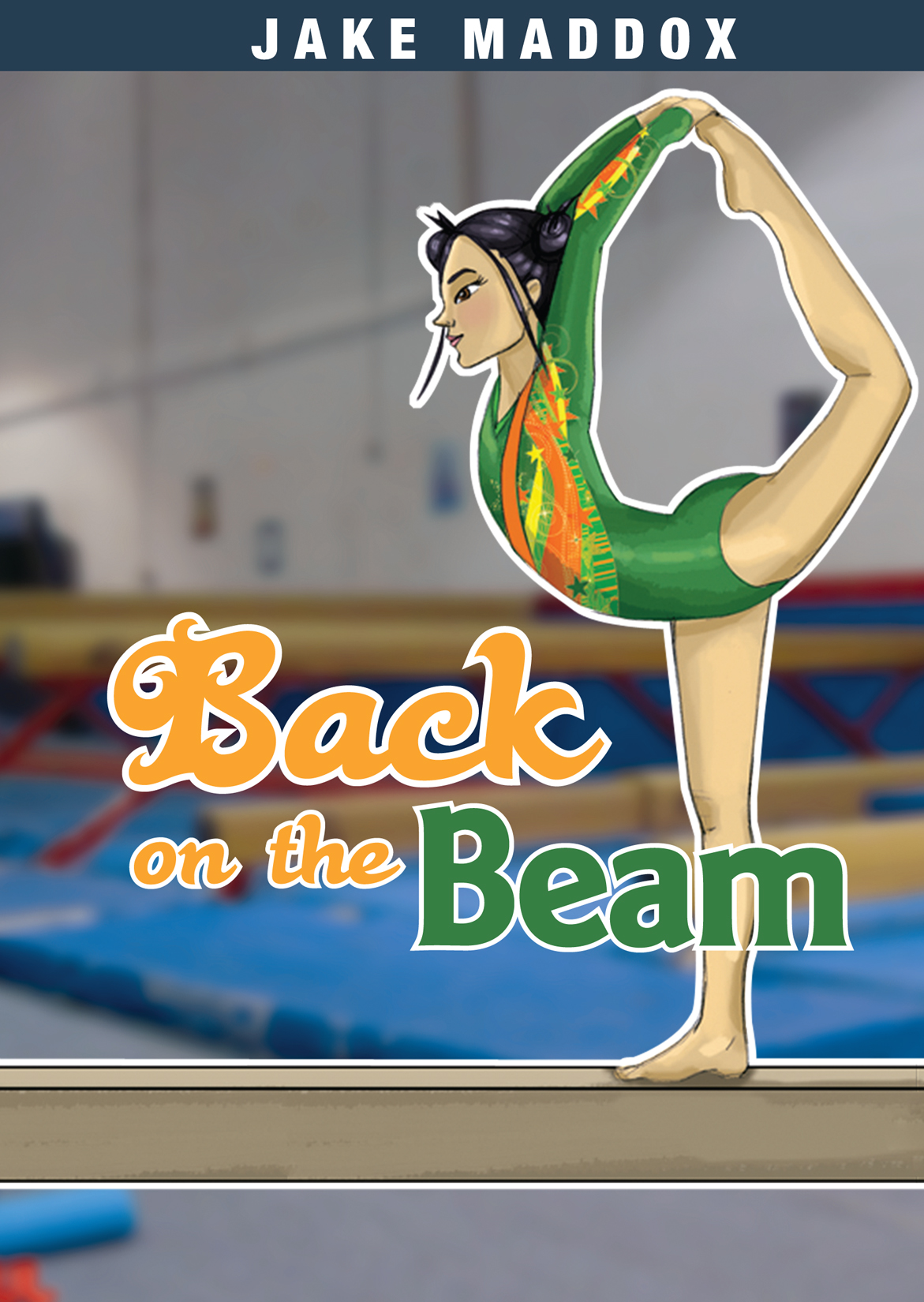 Back on the Beam (2009) by Jake Maddox