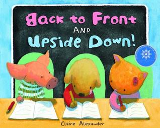 Back to Front and Upside Down! (2012) by Claire Alexander