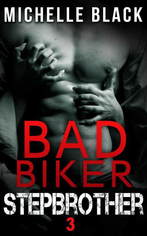 Bad Biker Stepbrother 3 by Black, Michelle