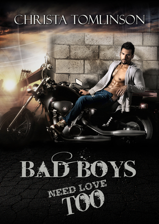 Bad Boys Need Love Too (2014) by Christa Tomlinson