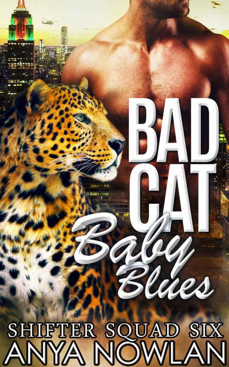 Bad Cat Baby Blues (Shifter Squad Six 3) by Anya Nowlan