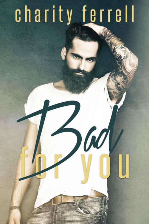 Bad For You: (An Older Brother's Best Friend Romance)