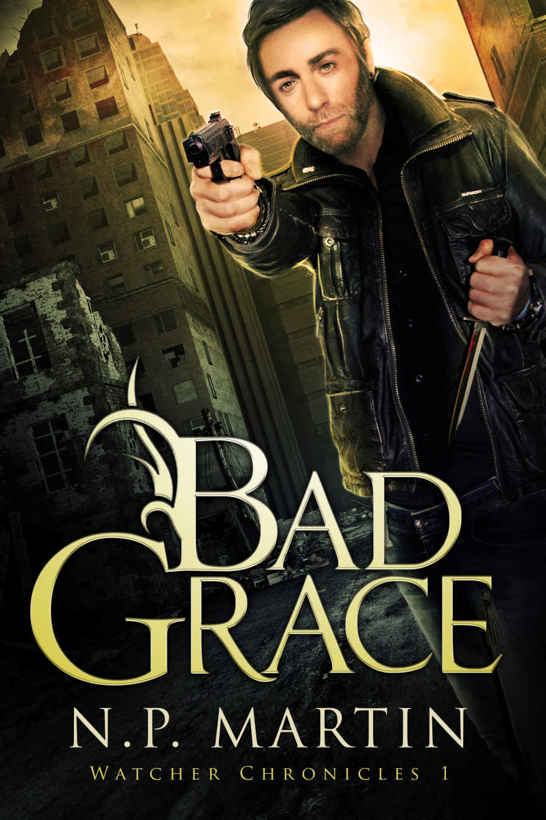 Bad Grace (Watcher Chronicles Book 1) by N.P. Martin