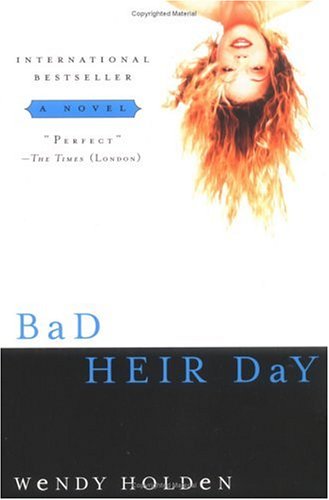 Bad Heir Day (2001) by Wendy Holden