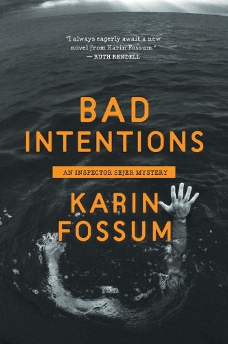 Bad Intentions by Karin Fossum