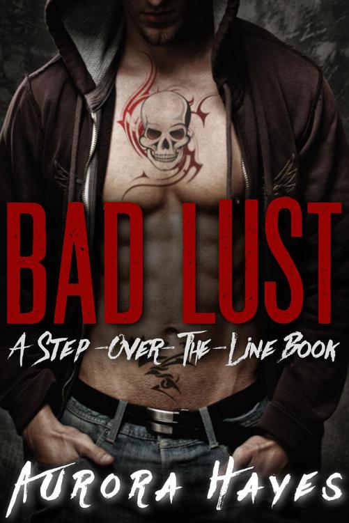 BAD LUST: A Stepbrother Romance (A Step Over the Line Book Book 1) by Hayes, Aurora