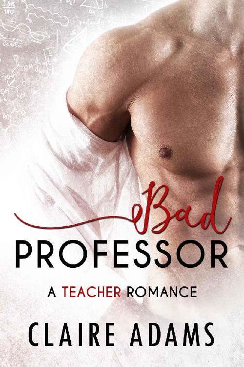 Bad Professor (An Alpha Male Bad Boy Romance) by Claire Adams