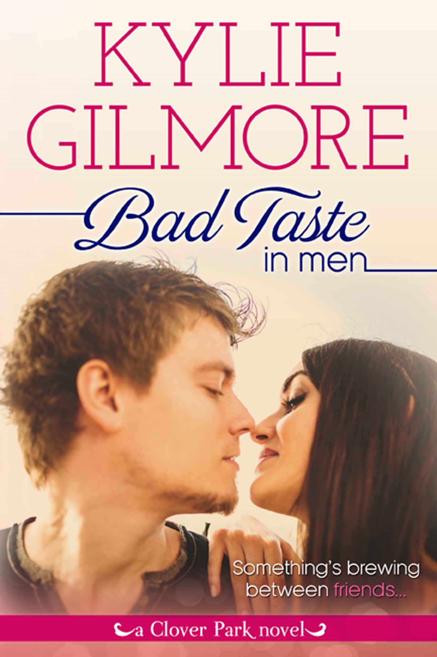 Bad Taste in Men (Clover Park, Book 3) Contemporary Romance (The Clover Park Series) by Kylie Gilmore