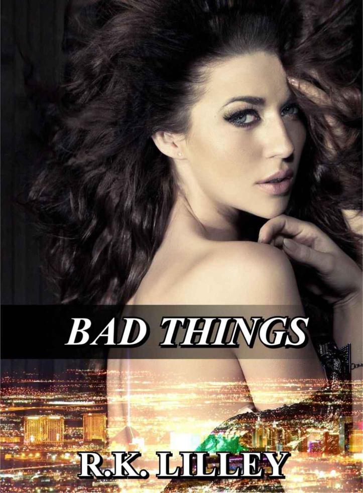 Bad Things (Tristan & Danika #1) by Lilley, R.K.