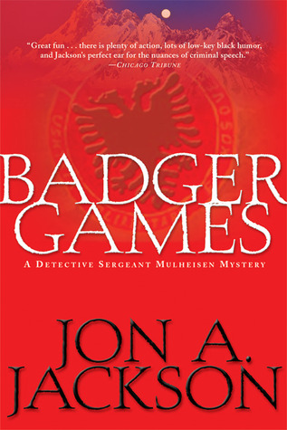 Badger Games: A Detective Sergeant Mulheisen Mystery (2004) by Jon A. Jackson