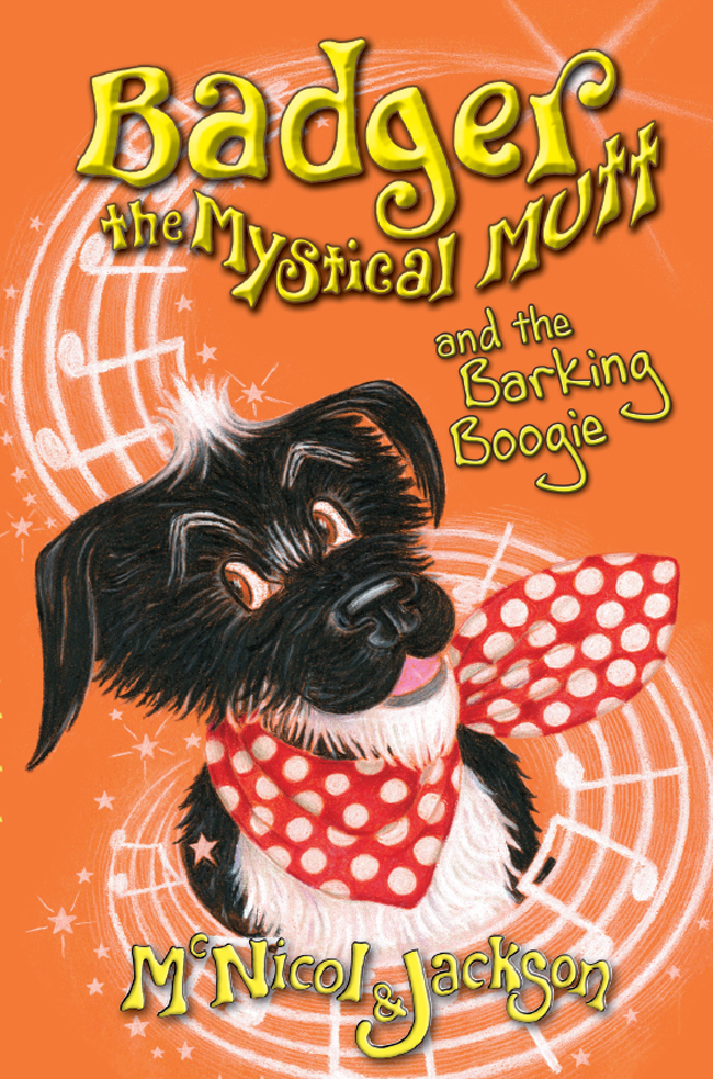 Badger the Mystical Mutt and the Barking Boogie by Lyn McNicol