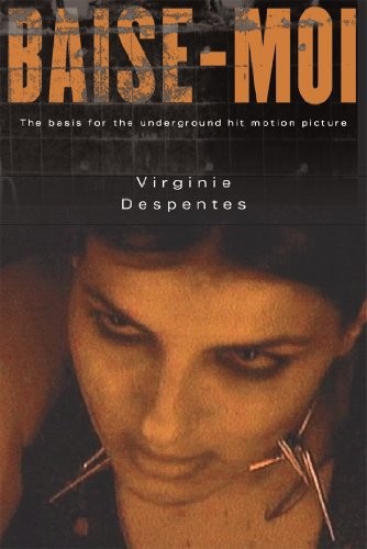 Baise-Moi (Rape Me) by Virginie Despentes