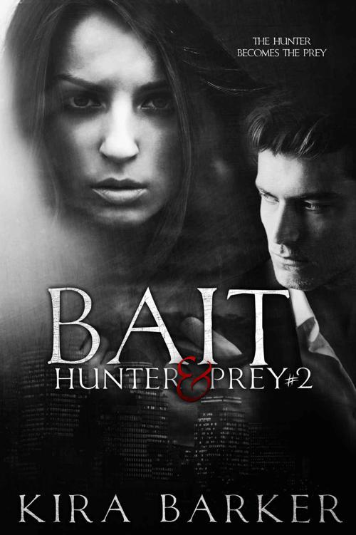 Bait: A dark erotic thriller (Hunter & Prey Book 2) by Barker, Kira