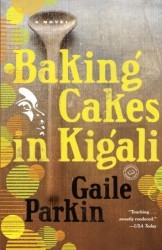 Baking Cakes in Kigali Baking Cakes in Kigali (2009) by Gaile Parkin