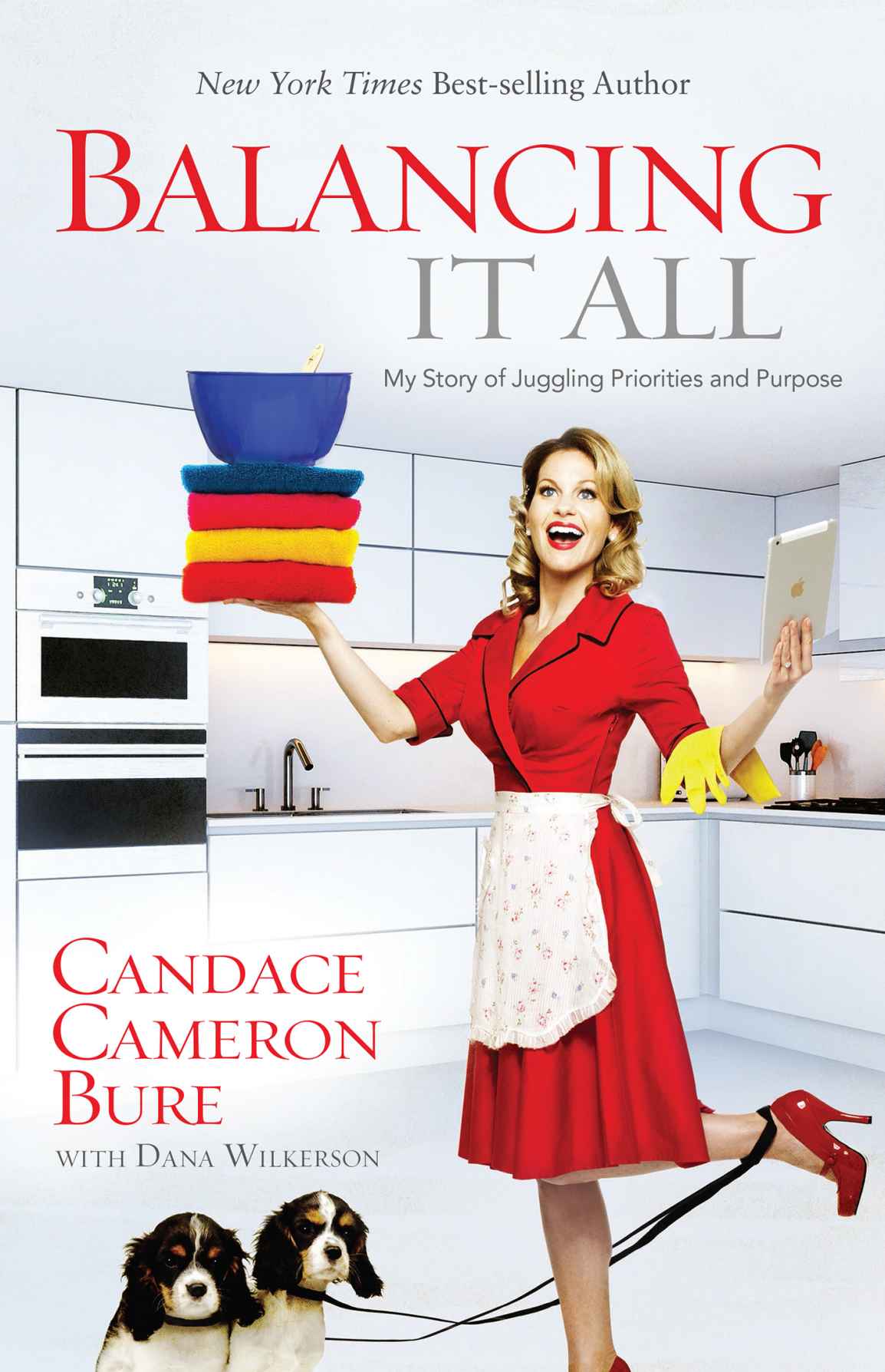 Balancing It All: My Story of Juggling Priorities and Purpose by Bure, Candace