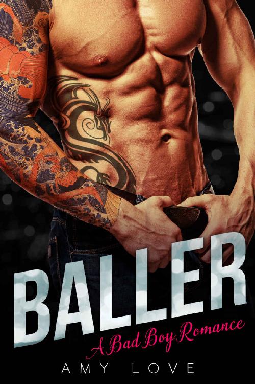 Baller: A Bad Boy Romance by Love,Amy