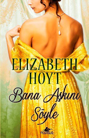 Bana Aşkını Söyle (2000) by Elizabeth Hoyt