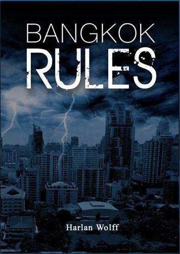 Bangkok Rules by Wolff, Harlan