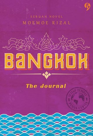 Bangkok: The Journal (2013) by Moemoe Rizal