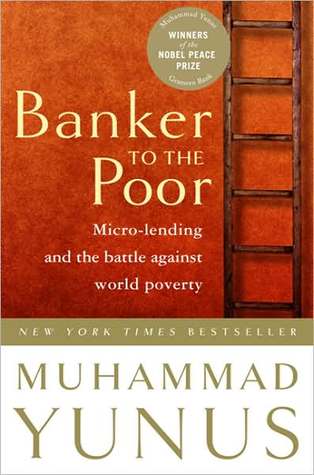 Banker to the Poor: Micro-Lending and the Battle Against World Poverty (2003) by Muhammad Yunus